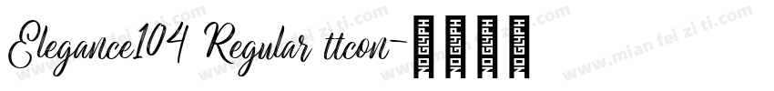Elegance104 Regular ttcon字体转换
